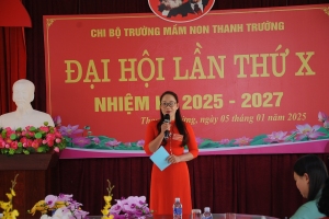 CHI BỘ TRƯỜNG MẦM NON THANH TRƯỜNG  TỔ CHỨC ĐẠI HỘI CHI BỘ ĐIỂM NHIỆM KỲ 2025 - 2027