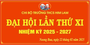 ĐẠI HỘI CHI BỘ TRƯỜNG THCS HIM LAM NHIỆM KỲ 2025 – 2027